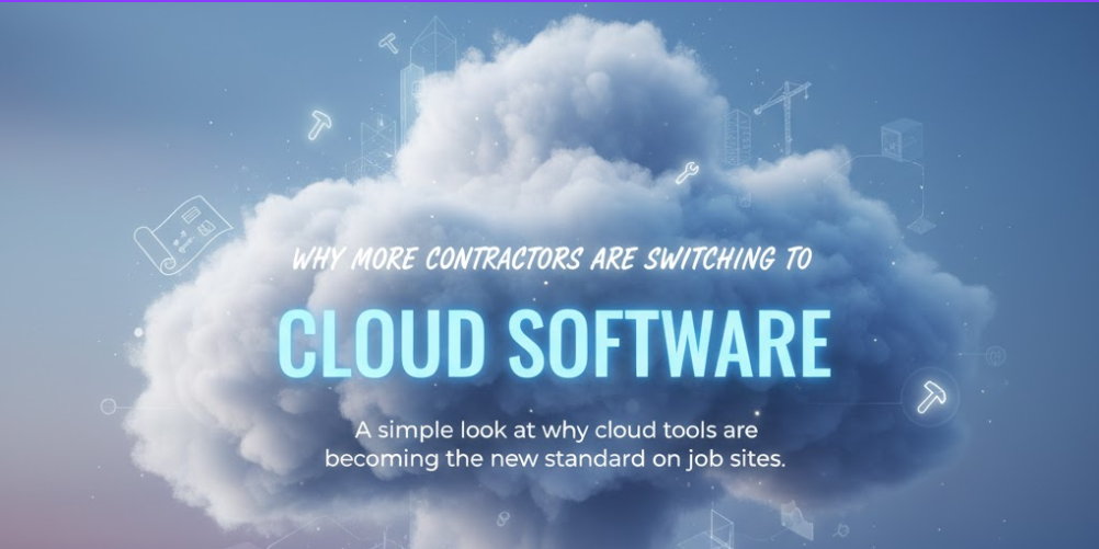 Why More Contractors Are Switching to Cloud Software